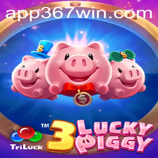 Descubra o Empolgante Mundo de 3LUCKYPIGGY e como Vencer com 367win